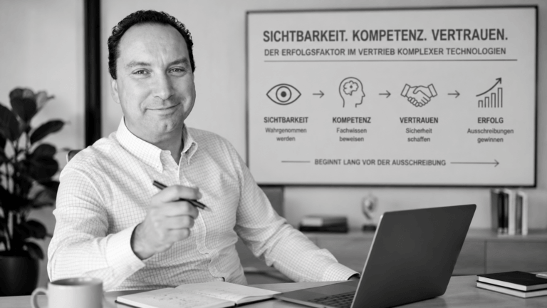 Sichtbarkeit, Kompetenz und Vertrauen – Warum der Vertrieb komplexer Technologien lange vor der Ausschreibung beginnt